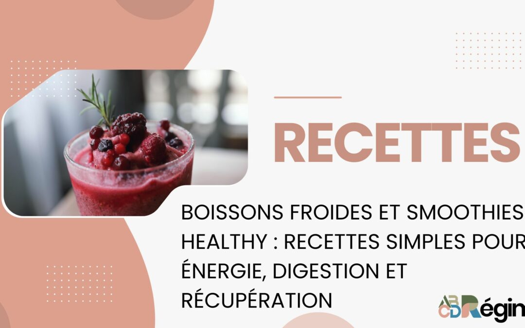 Smoothie healthy : recettes de boissons froides pour énergie et digestion
