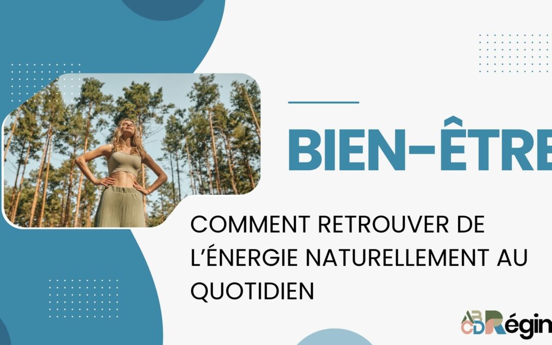 Comment retrouver de l’énergie naturellement au quotidien