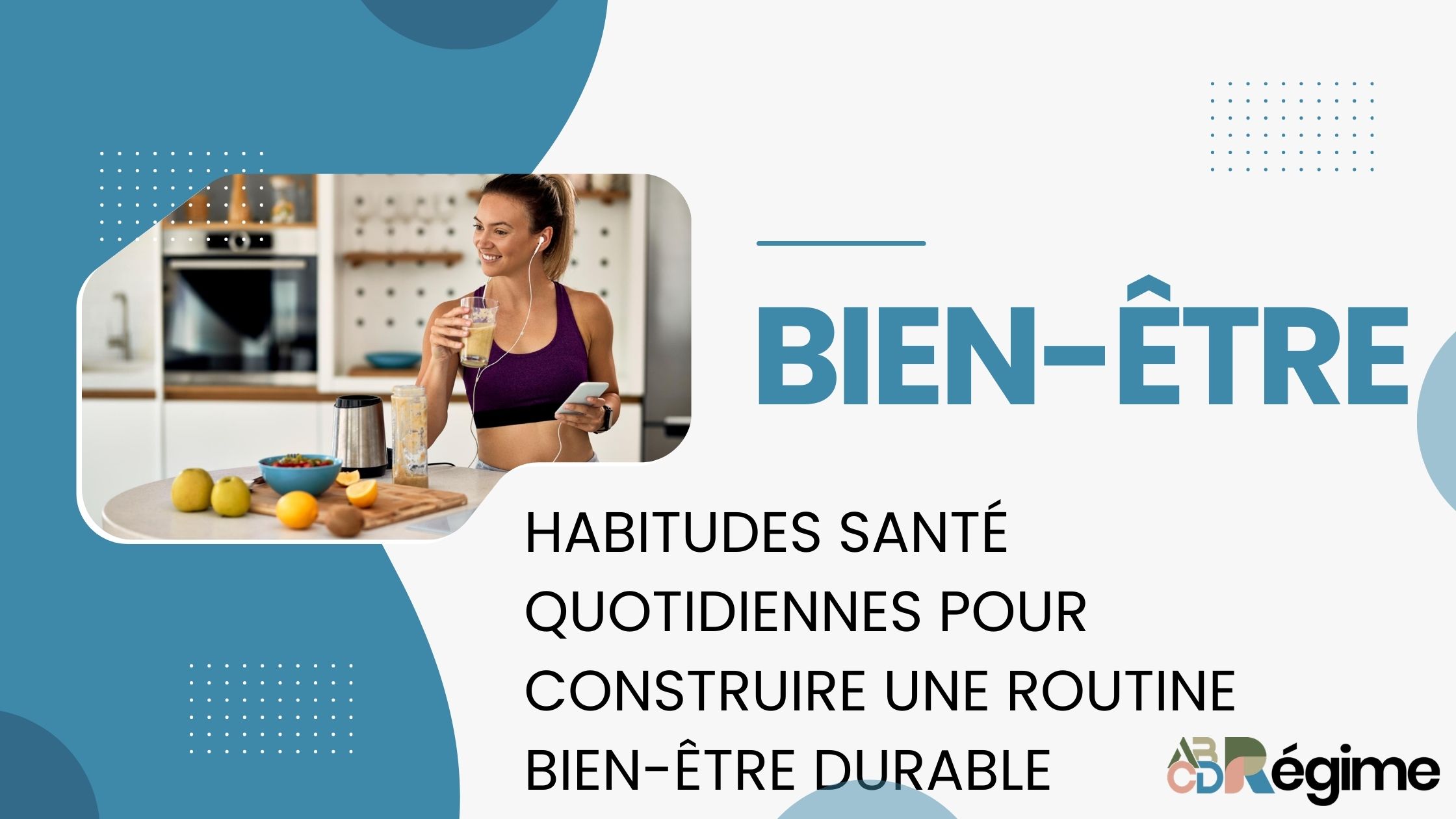 Habitudes santé quotidiennes et routine bien-être naturelle