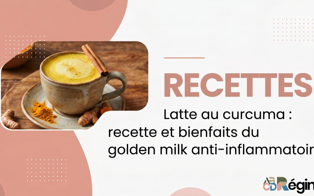 Latte au curcuma : recette et bienfaits du golden milk anti-inflammatoire